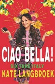 Ciao bella! : six take Italy /