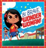 Be brave Wonder Woman!