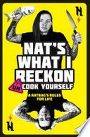 Un-cook yourself : a ratbag's rules for life
