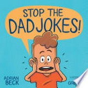 Stop the dad jokes!