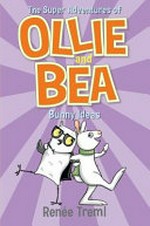 The super adventures of Ollie and Bea ; Bunny ideas