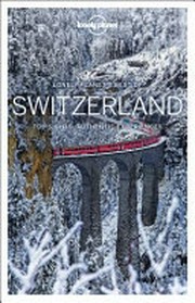 Switzerland : top sights, authentic experiences