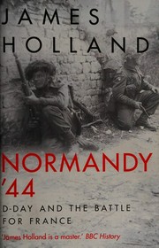 Normandy '44 : D-Day and the battle for France : a new history