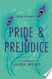 Pride and prejudice : a retelling