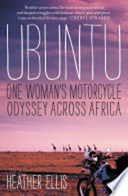 Ubuntu : one woman's motorcycle odyssey across Africa