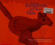 How the kangaroos got their tails / told by George Mung Mung Lirrmiyarri ; compiled by Pamela Lofts.