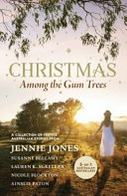 Christmas among the gum trees : a collection of festive Australian stories from