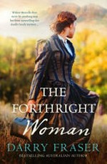 The forthright woman / Darry Fraser.