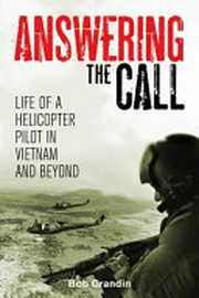 Answering the call : life of a helicopter pilot in Vietnam and beyond