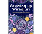 Growing up Wiradjuri: Stories from the Wiradjuri nation