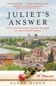Juliet's Answer ; How one man found the true meaning of love in fair Verona