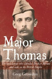 Major Thomas : the bush lawyer who defended Breaker Morant and took on the British Empire