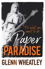 Paper paradise : do what you want to do